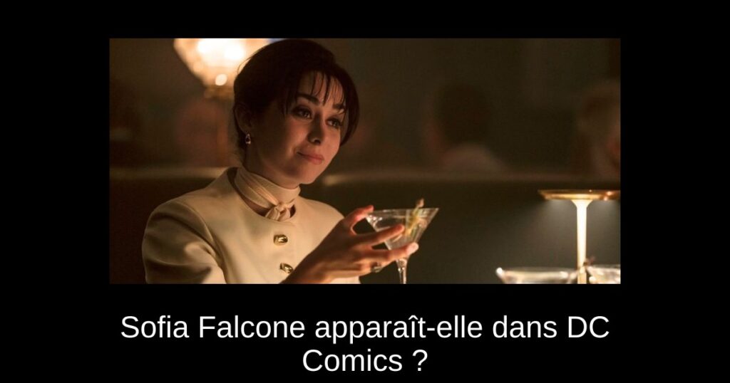 Sofia Falcone apparaît-elle dans DC Comics ?