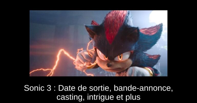 Sonic 3 : Date de sortie, bande-annonce, casting, intrigue et plus
