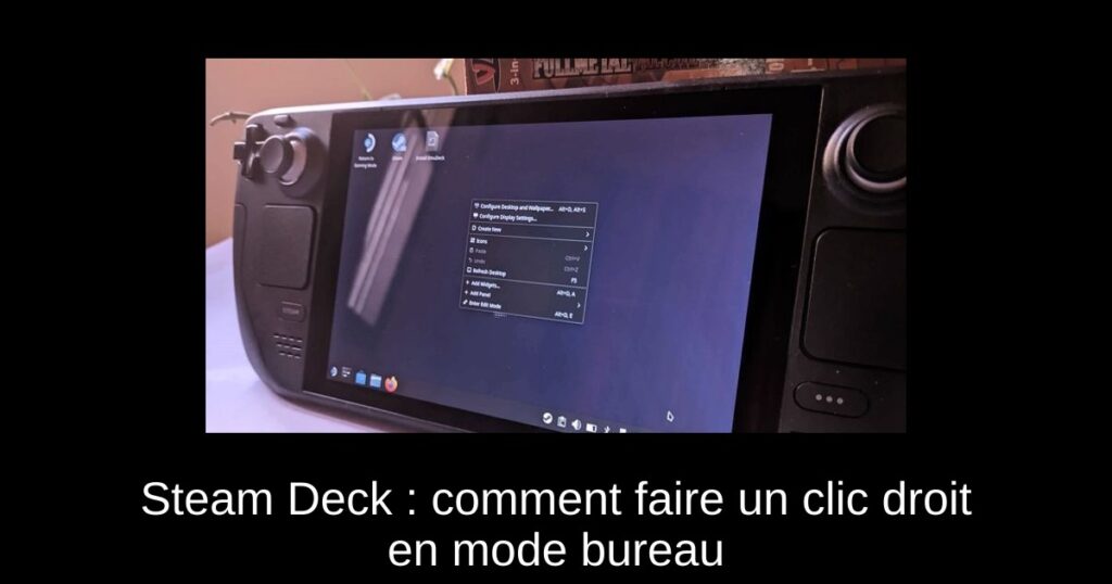 Steam Deck : comment faire un clic droit en mode bureau