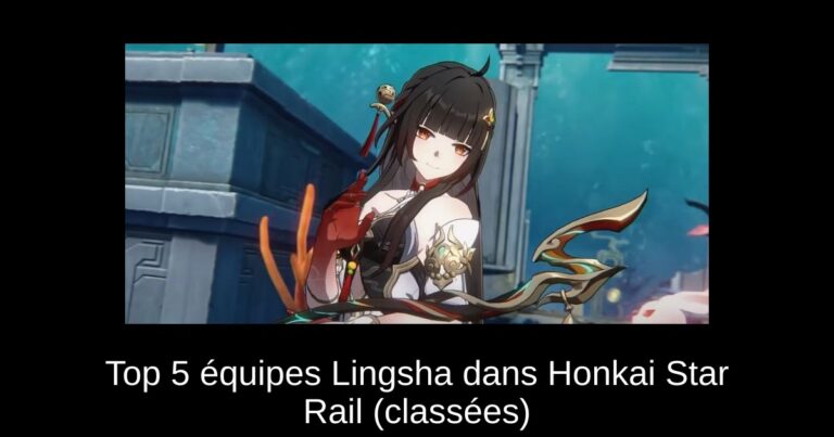 Top 5 équipes Lingsha dans Honkai Star Rail (classées)