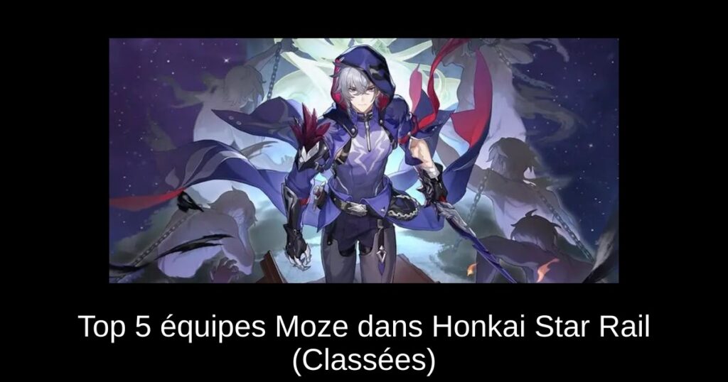 Top 5 équipes Moze dans Honkai Star Rail (Classées)