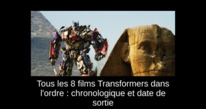 Tous les 8 films Transformers dans l&rsquo;ordre : chronologique et date de sortie