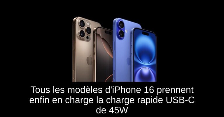 Tous les modèles d'iPhone 16 prennent enfin en charge la charge rapide USB-C de 45W