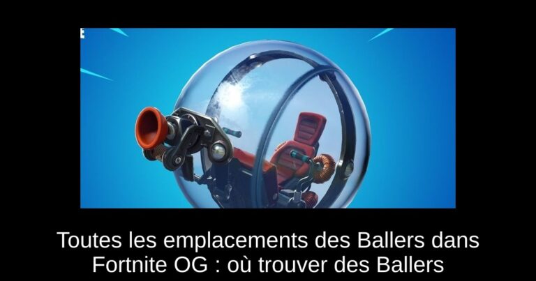Toutes les emplacements des Ballers dans Fortnite OG : où trouver des Ballers