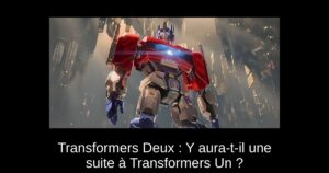 Transformers Deux : Y aura-t-il une suite à Transformers Un ?