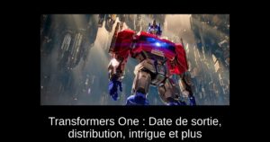 Transformers One : Date de sortie, distribution, intrigue et plus