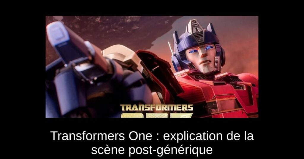 Transformers One : explication de la scène post-générique