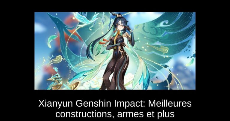 Xianyun Genshin Impact: Meilleures constructions, armes et plus