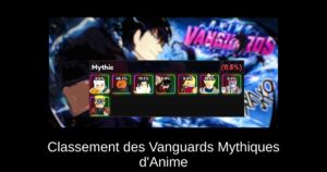 Classement des Vanguards Mythiques d&rsquo;Anime