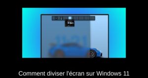 Comment diviser l&rsquo;écran sur Windows 11