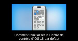 Comment réinitialiser le Centre de contrôle d&rsquo;iOS 18 par défaut