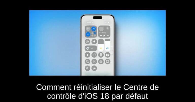 Comment réinitialiser le Centre de contrôle d'iOS 18 par défaut
