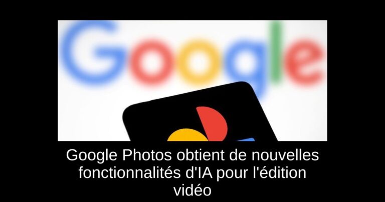 Google Photos obtient de nouvelles fonctionnalités d'IA pour l'édition vidéo