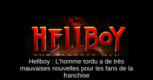 Hellboy : L&rsquo;homme tordu a de très mauvaises nouvelles pour les fans de la franchise