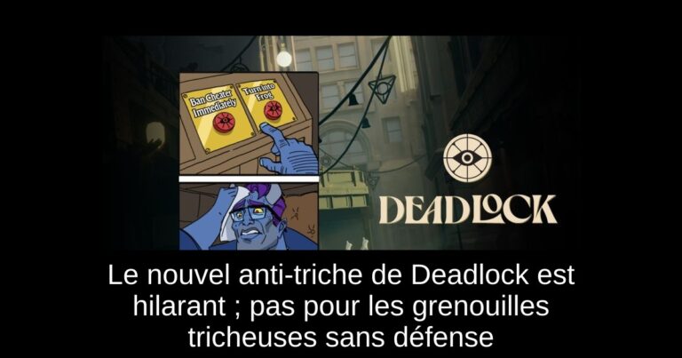 Le nouvel anti-triche de Deadlock est hilarant ; pas pour les grenouilles tricheuses sans défense