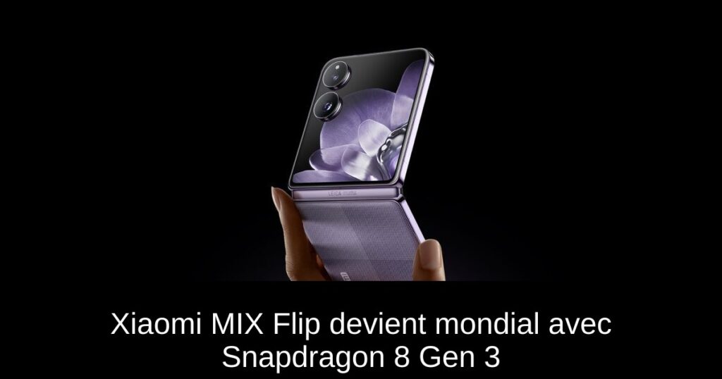 Xiaomi MIX Flip devient mondial avec Snapdragon 8 Gen 3