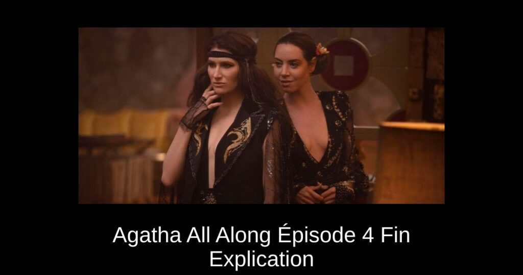 Agatha All Along Épisode 4 Fin Explication