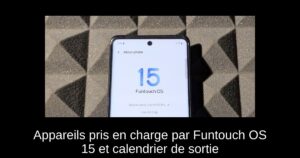 Appareils pris en charge par Funtouch OS 15 et calendrier de sortie