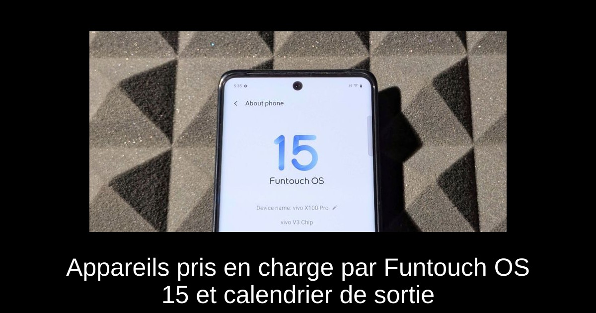 Appareils pris en charge par Funtouch OS 15 et calendrier de sortie