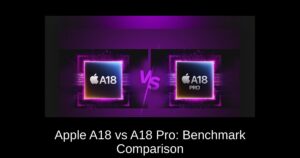 Apple A18 vs A18 Pro: Benchmark Comparison