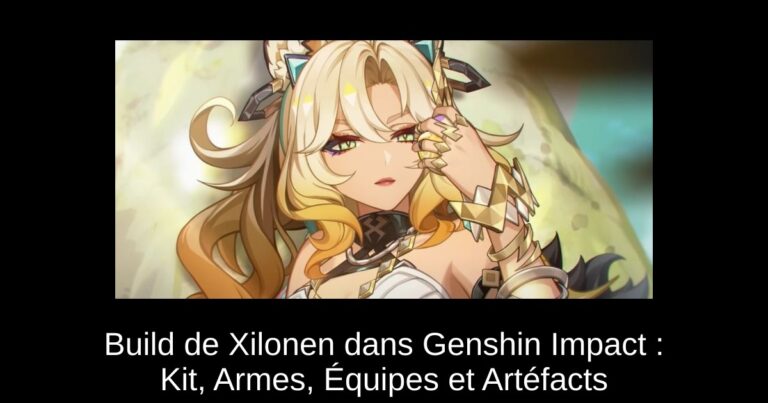 Build de Xilonen dans Genshin Impact : Kit, Armes, Équipes et Artéfacts