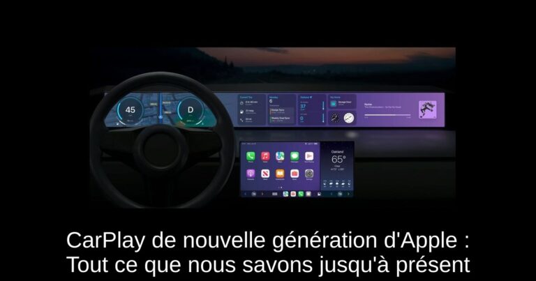 CarPlay de nouvelle génération d'Apple : Tout ce que nous savons jusqu'à présent