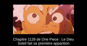 Chapitre 1128 de One Piece : Le Dieu Soleil fait sa première apparition