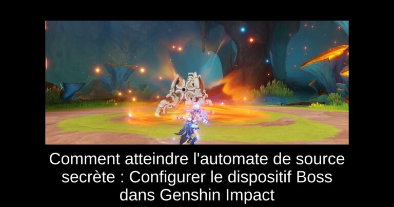 Comment atteindre l'automate de source secrète : Configurer le dispositif Boss dans Genshin Impact