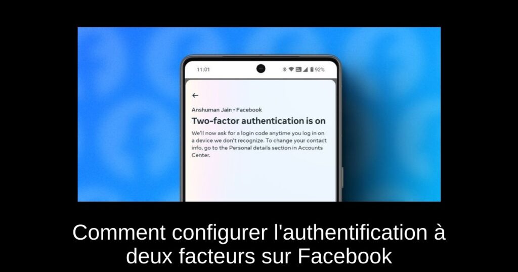 Comment configurer l&rsquo;authentification à deux facteurs sur Facebook