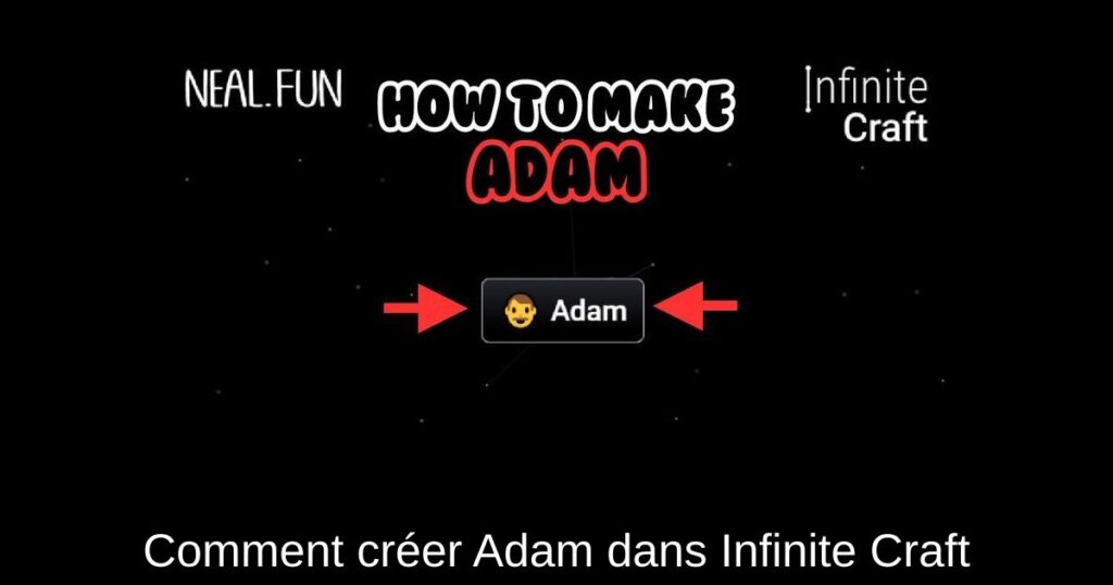 Comment créer Adam dans Infinite Craft