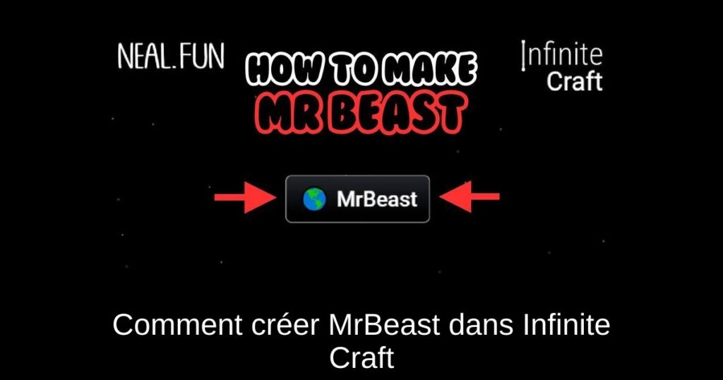Comment créer MrBeast dans Infinite Craft