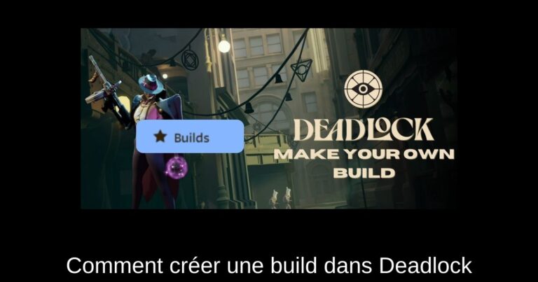 Comment créer une build dans Deadlock