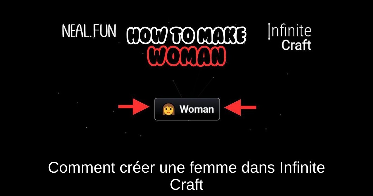 Comment créer une femme dans Infinite Craft