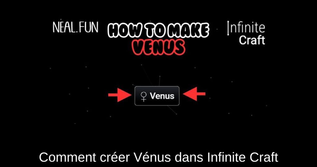 Comment créer Vénus dans Infinite Craft