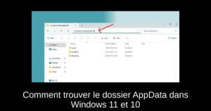 Comment trouver le dossier AppData dans Windows 11 et 10
