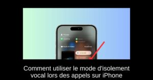 Comment utiliser le mode d&rsquo;isolement vocal lors des appels sur iPhone
