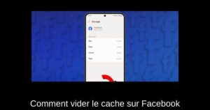 Comment vider le cache sur Facebook