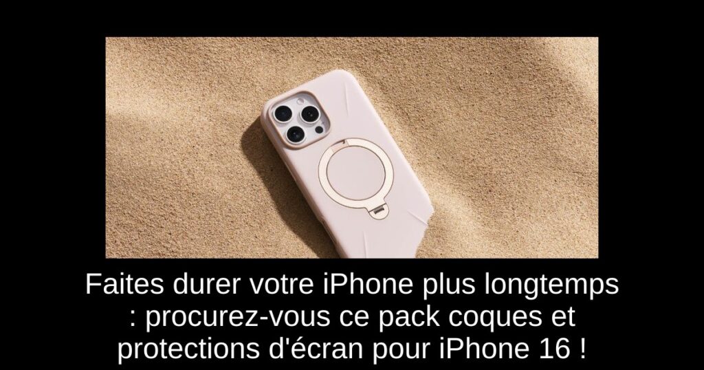 Faites durer votre iPhone plus longtemps : procurez-vous ce pack coques et protections d&rsquo;écran pour iPhone 16 !