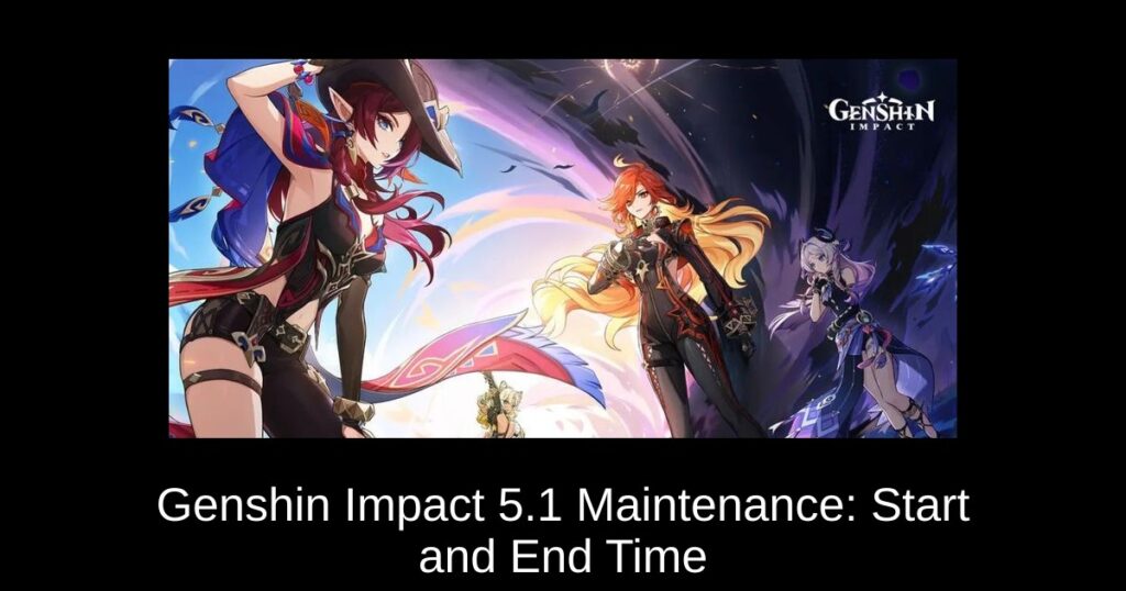Genshin Impact 5.1 Maintenance: Start and End Time