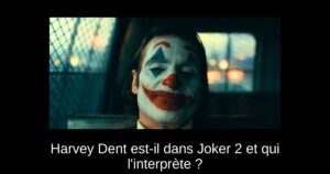 Harvey Dent est-il dans Joker 2 et qui l&rsquo;interprète ?