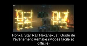 Honkai Star Rail Hexanexus : Guide de l&rsquo;événement Remake (Modes facile et difficile)