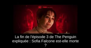 La fin de l&rsquo;épisode 3 de The Penguin expliquée : Sofia Falcone est-elle morte ?