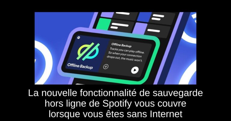 La nouvelle fonctionnalité de sauvegarde hors ligne de Spotify vous couvre lorsque vous êtes sans Internet