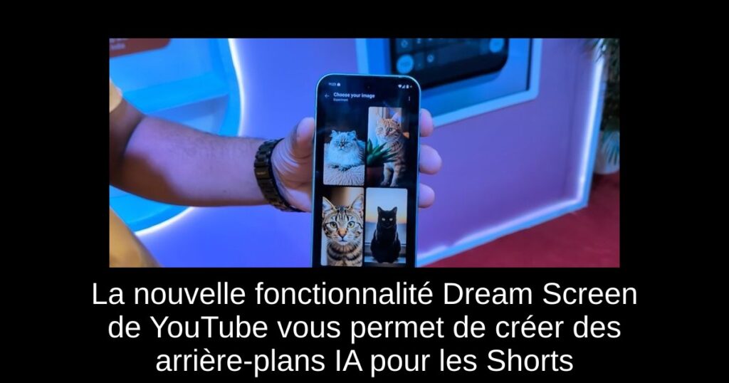 La nouvelle fonctionnalité Dream Screen de YouTube vous permet de créer des arrière-plans IA pour les Shorts