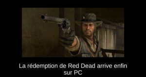 La rédemption de Red Dead arrive enfin sur PC