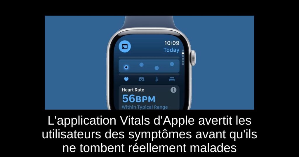 L’application Vitals d’Apple avertit les utilisateurs des symptômes avant qu’ils ne tombent réellement malades