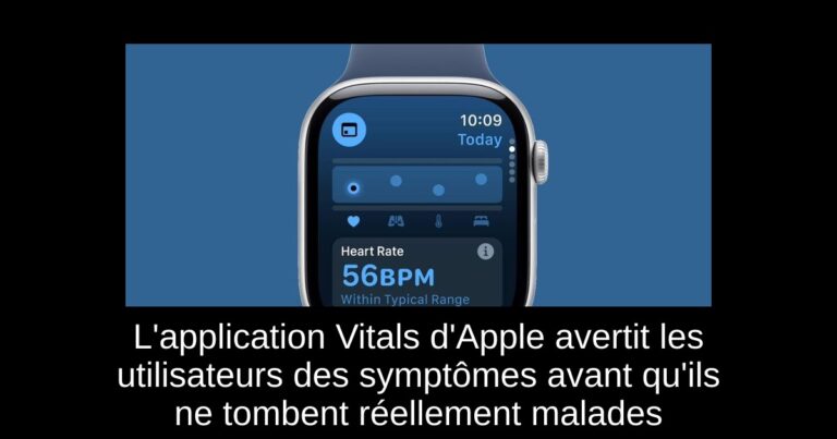 L'application Vitals d'Apple avertit les utilisateurs des symptômes avant qu'ils ne tombent réellement malades