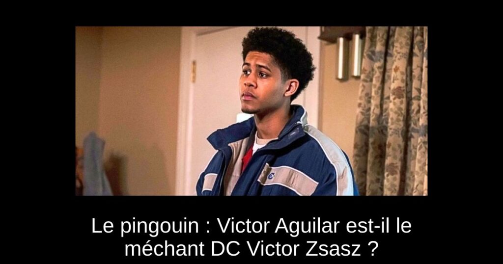 Le pingouin : Victor Aguilar est-il le méchant DC Victor Zsasz ?