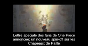 Lettre spéciale des fans de One Piece annoncée; un nouveau spin-off sur les Chapeaux de Paille