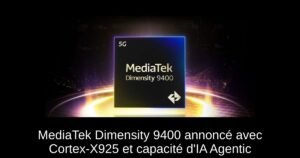 MediaTek Dimensity 9400 annoncé avec Cortex-X925 et capacité d&rsquo;IA Agentic